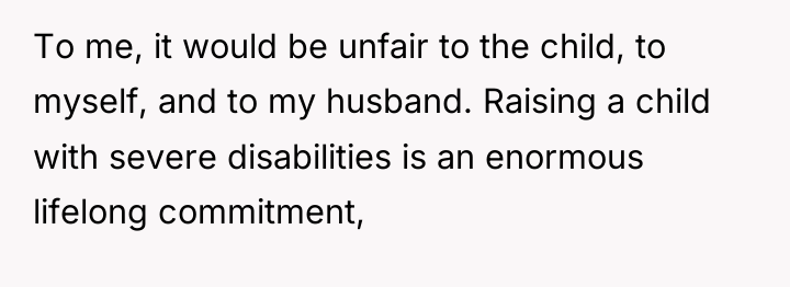 To me, it would be unfair to the child, to...