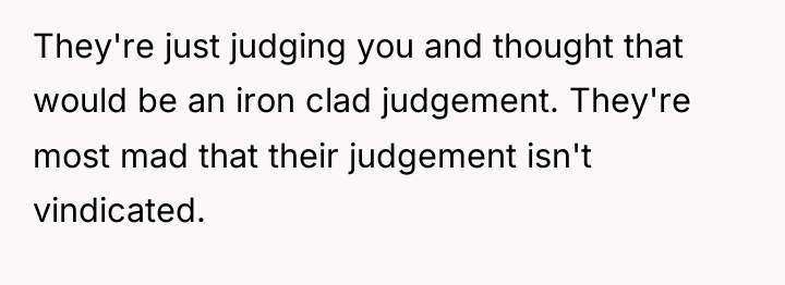 They're just judging you and thought that would be an...