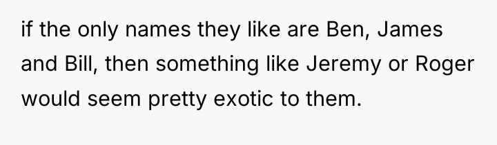 if the only names they like are Ben, James and...