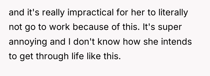 and it's really impractical for her to literally not go...