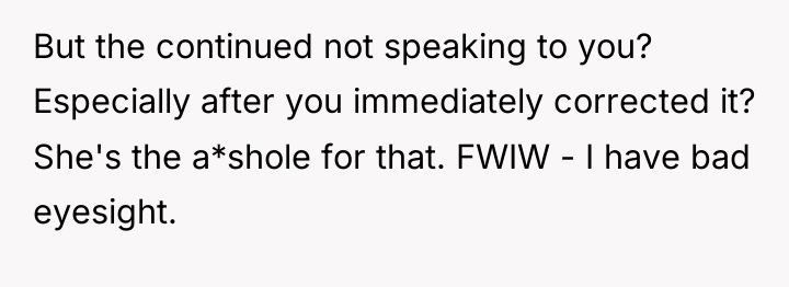 But the continued not speaking to you? Especially after you...