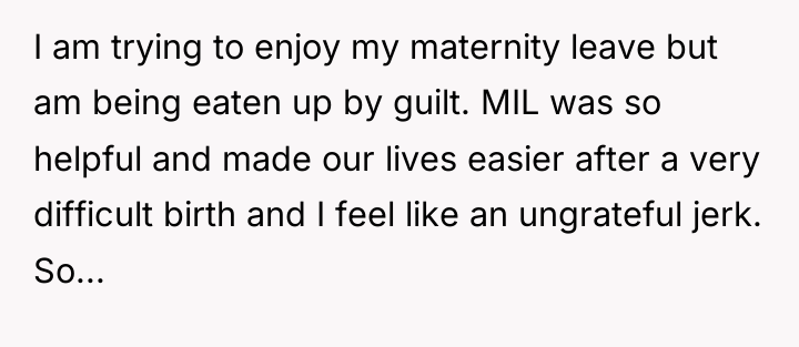 I am trying to enjoy my maternity leave but am...