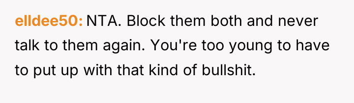 elldee50 NTA. Block them both and never talk to them...