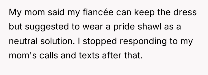 My mom said my fiancée can keep the dress but...
