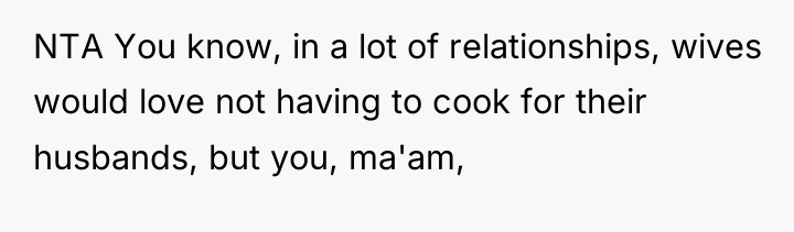 NTA You know, in a lot of relationships, wives would...