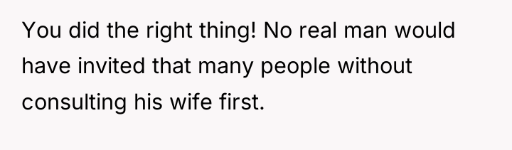 You did the right thing! No real man would have...