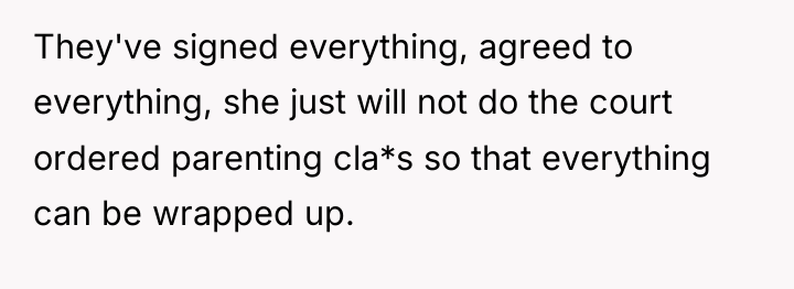 They've signed everything, agreed to everything, she just will not...