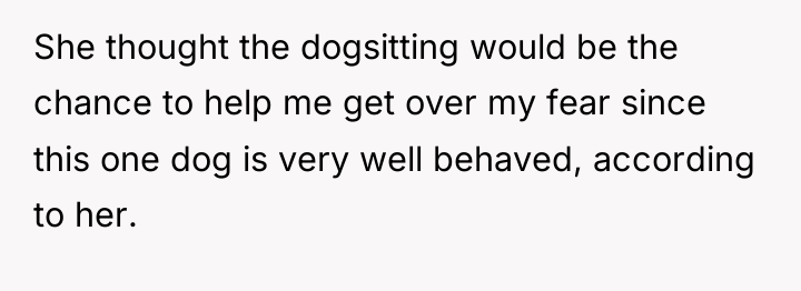 She thought the dogsitting would be the chance to help...
