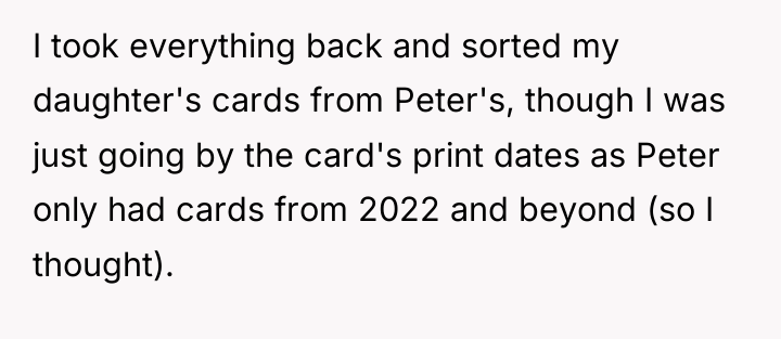 I took everything back and sorted my daughter's cards from...