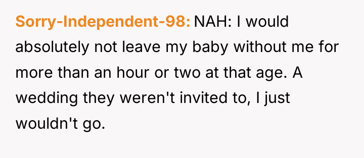 Sorry-Independent-98 NAH: I would absolutely not leave my baby without...