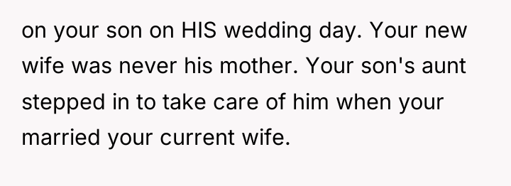 on your son on HIS wedding day. Your new wife...