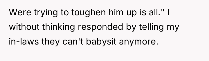 Were trying to toughen him up is all." I without...