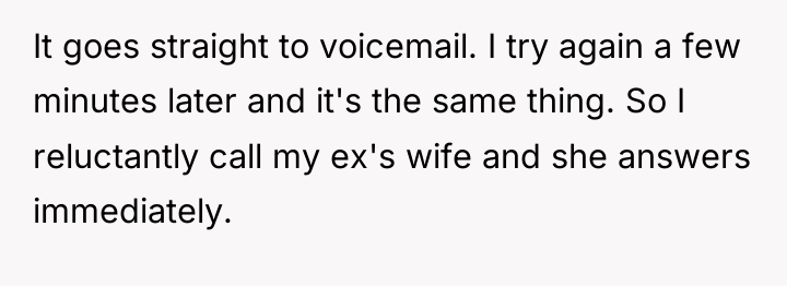 It goes straight to voicemail. I try again a few...