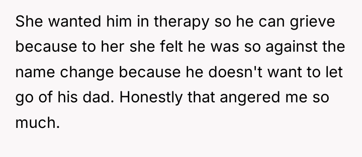 She wanted him in therapy so he can grieve because...