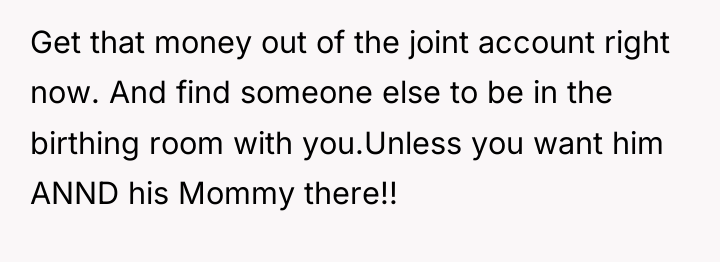 Get that money out of the joint account right now....