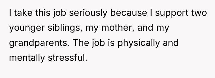 I take this job seriously because I support two younger...