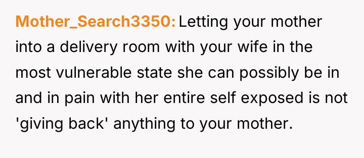 Mother_Search3350 Letting your mother into a delivery room with your...