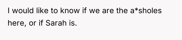 I would like to know if we are the a*sholes...