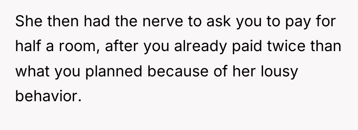 She then had the nerve to ask you to pay...