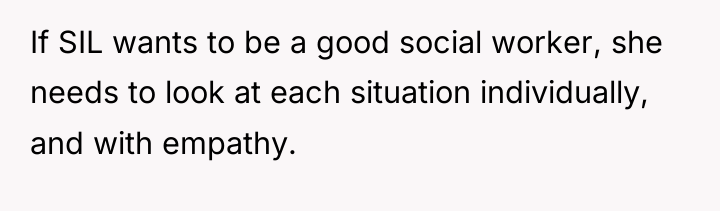If SIL wants to be a good social worker, she...