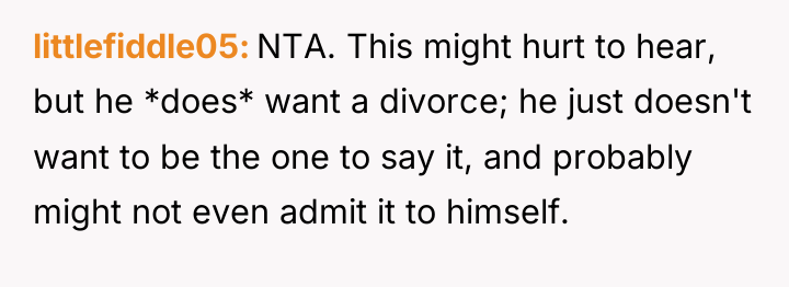 littlefiddle05 NTA. This might hurt to hear, but he *does*...