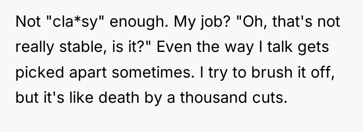Not "cla*sy" enough. My job? "Oh, that's not really stable,...
