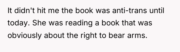 It didn't hit me the book was anti-trans until today....