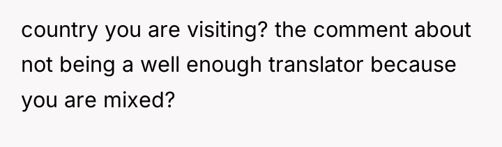 country you are visiting? the comment about not being a...