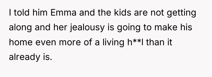 I told him Emma and the kids are not getting...