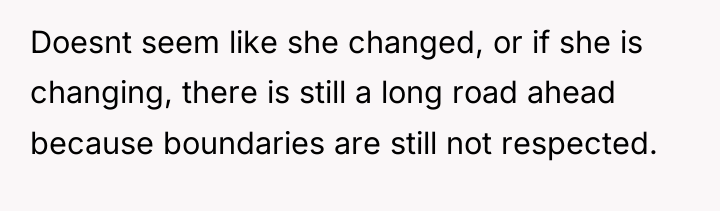 Doesnt seem like she changed, or if she is changing,...