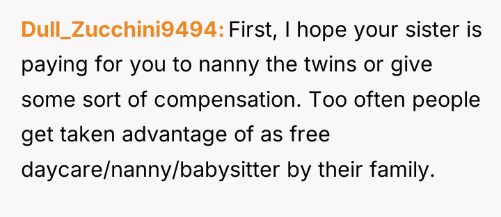 Dull_Zucchini9494 First, I hope your sister is paying for you...