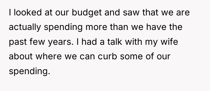 I looked at our budget and saw that we are...