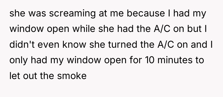 she was screaming at me because I had my window...