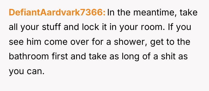 DefiantAardvark7366 In the meantime, take all your stuff and lock...