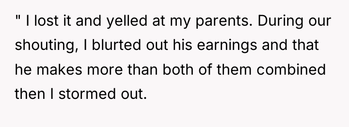 " I lost it and yelled at my parents. During...