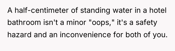 A half-centimeter of standing water in a hotel bathroom isn't...