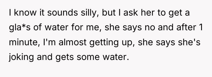 I know it sounds silly, but I ask her to...