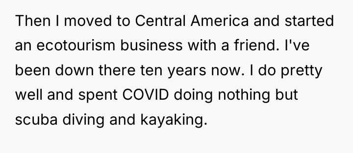 Then I moved to Central America and started an ecotourism...
