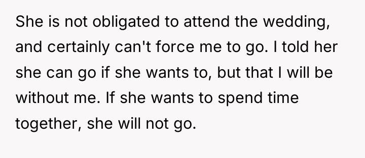 She is not obligated to attend the wedding, and certainly...