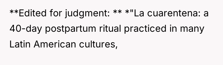 **Edited for judgment: ** *"La cuarentena: a 40-day postpartum ritual...