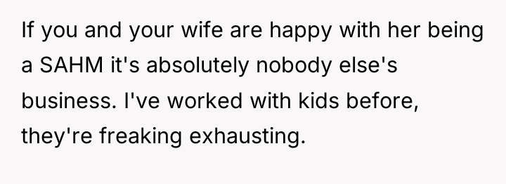 If you and your wife are happy with her being...