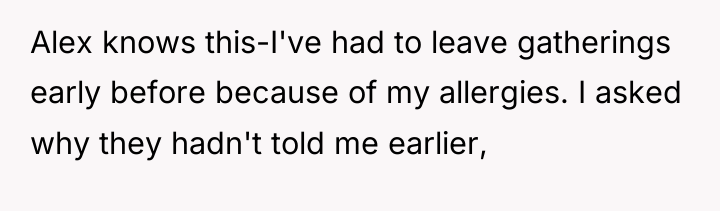 Alex knows this-I've had to leave gatherings early before because...