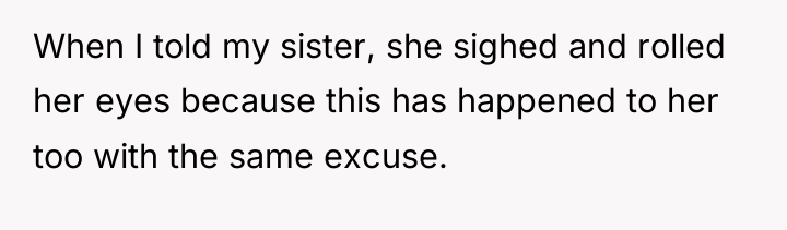 When I told my sister, she sighed and rolled her...
