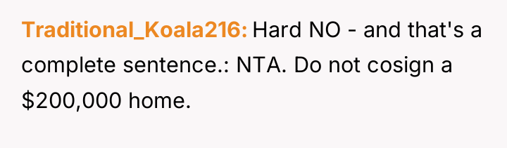 Traditional_Koala216 Hard NO - and that's a complete sentence.: NTA....