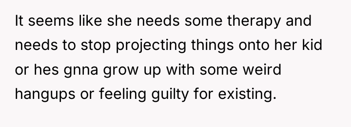 It seems like she needs some therapy and needs to...