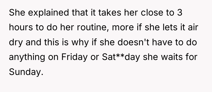 She explained that it takes her close to 3 hours...