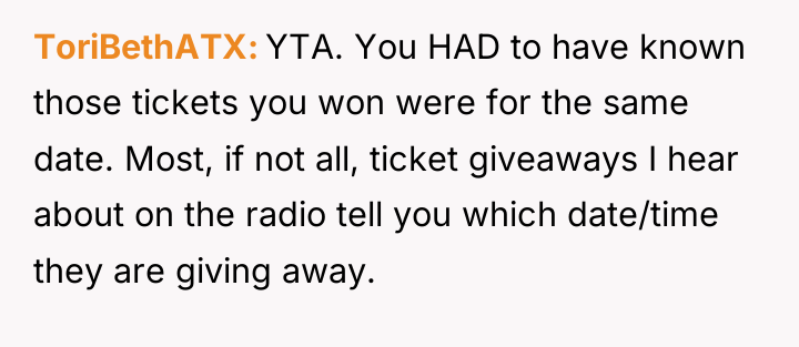 ToriBethATX YTA. You HAD to have known those tickets you...