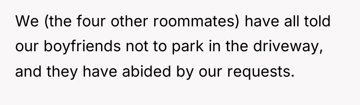 We (the four other roommates) have all told our boyfriends...