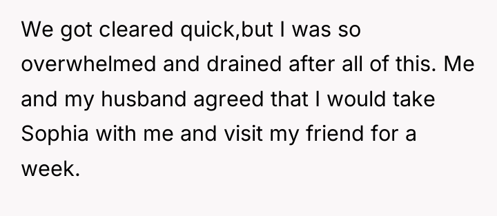 We got cleared quick,but I was so overwhelmed and drained...