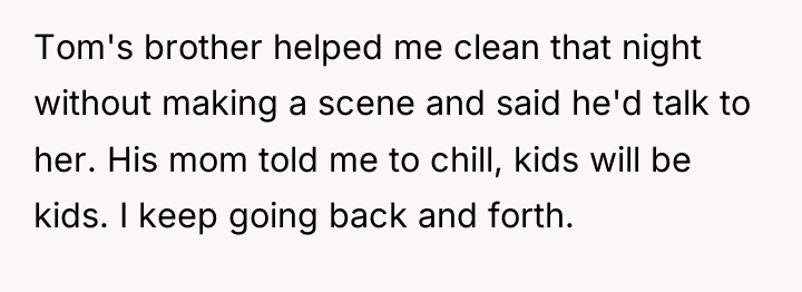 Tom's brother helped me clean that night without making a...